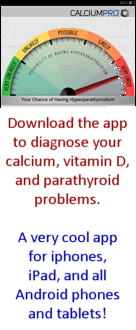 Calcium Pro app for all smart phones and tablets will diagnose your parathyroid problems and high calcium.